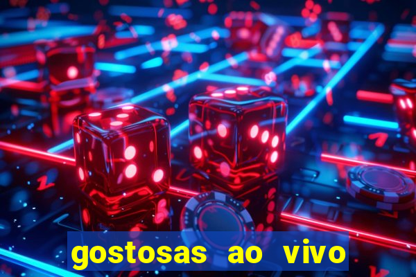 gostosas ao vivo na webcam